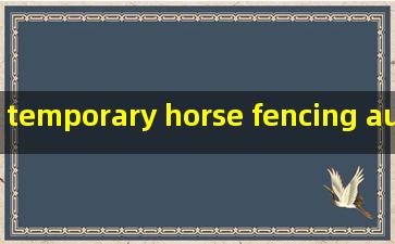 temporary horse fencing australia